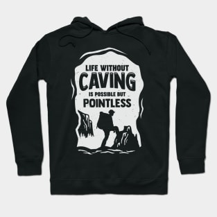 Funny Caving Spelunking Potholing Caver Gift Hoodie